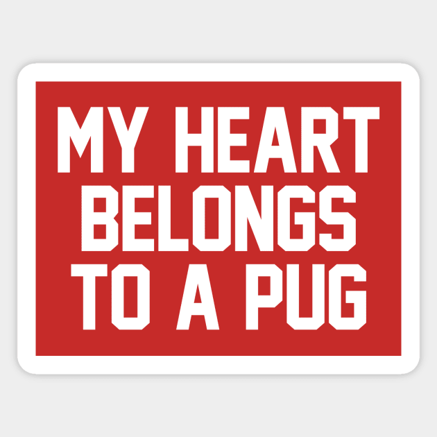 My Heart Belongs To A Pug Sticker by zubiacreative